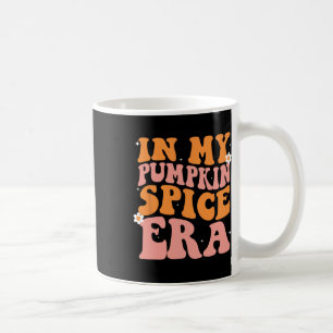 Groovy In My Pumpkin Spice Era Pumpkin Spice Fall Coffee Mug