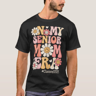 Groovy In My Senior Mum Era Cl Of 2025 Senior Mum T-Shirt