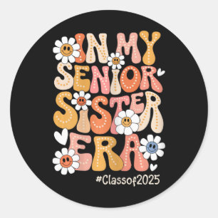 Groovy In My Senior Sister Era Cl Of 2025 Senior 2 Classic Round Sticker