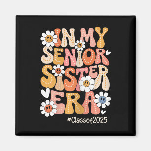 Groovy In My Senior Sister Era Cl Of 2025 Senior 2 Magnet