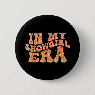 Groovy In My Showgirl Era For Men Women Kids Funny 6 Cm Round Badge
