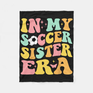 Groovy In My Soccer Sister Era Soccer Lover Fan Sp Fleece Blanket
