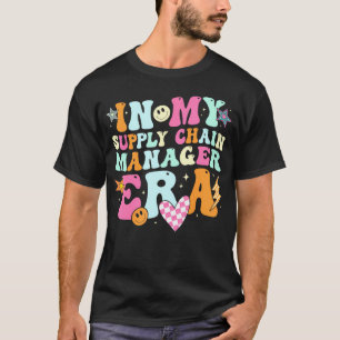 Groovy In My Supply Chain Manager Era Funny T-Shirt
