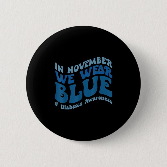 Groovy In November We Wear Blue Diabetes Awareness 6 Cm Round Badge (Front)