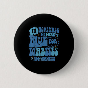 Groovy In November We Wear Blue Diabetes Awareness 6 Cm Round Badge
