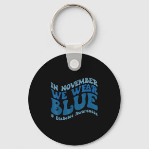 Groovy In November We Wear Blue Diabetes Awareness Key Ring