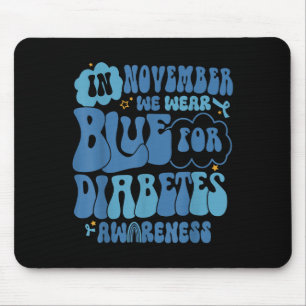 Groovy In November We Wear Blue Diabetes Awareness Mouse Pad