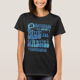Groovy In November We Wear Blue Diabetes Awareness T-Shirt