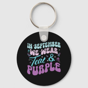 Groovy In September We Wear Teal And Purple Suicid Key Ring