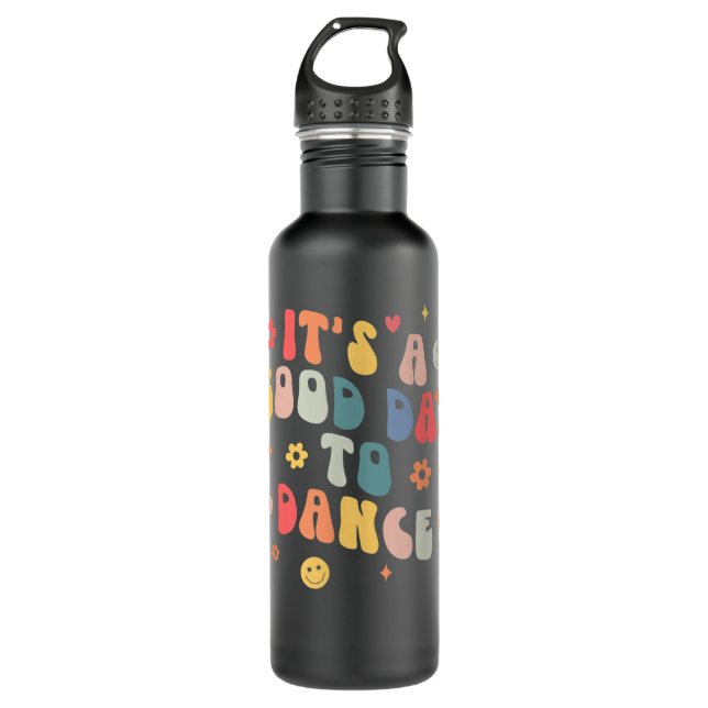 Groovy Its A Good Day To Dance Funny Dance Teacher 710 Ml Water Bottle (Front)