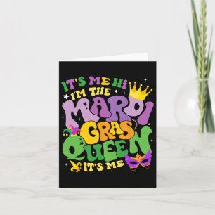 Groovy It's Me Hi Im The Mardi Gras Queen Its Me C Card