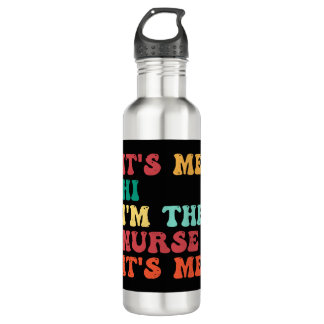 Groovy Its Me Hi Im The Nurse Its Me Funny Nurse 710 Ml Water Bottle