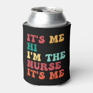 Groovy Its Me Hi Im The Nurse Its Me Funny Nurse Can Cooler