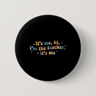 Groovy Its Me Hi Im The Teacher It’s Me Fun Teache 6 Cm Round Badge
