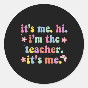 Groovy Its Me Hi Im The Teacher It’s Me Fun Teache Classic Round Sticker