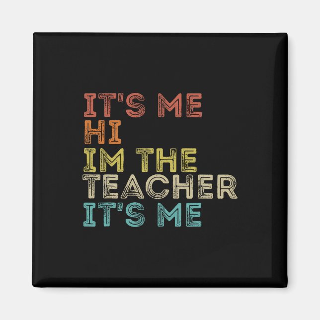 Groovy Its Me Hi Im The Teacher It’s Me Fun Teache Magnet (Front)