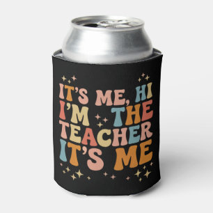 Groovy Its Me Hi Im The Teacher It’s Me School Can Cooler