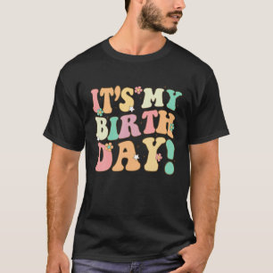 Groovy It's My Birthday Women Kids Teens Birthday T-Shirt