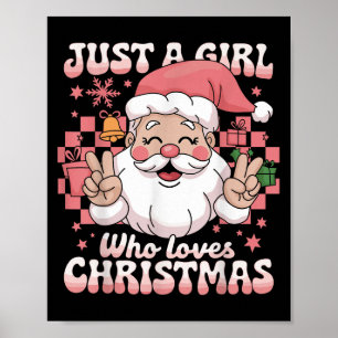 Groovy Just A Girl Who Loves Christmas Xmas Santa  Poster