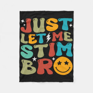 Groovy Just Let Me Stim Bro Kids Boys Funny Autism Fleece Blanket