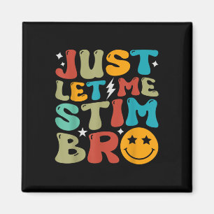 Groovy Just Let Me Stim Bro Kids Boys Funny Autism Magnet