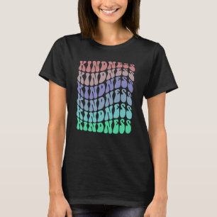 Groovy KINDNESS Takes Courage Anti-Bullying Be Hum T-Shirt