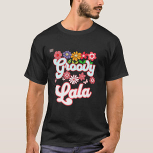 Groovy Lala Floral Hippie Retro Daisy Flower Mothe T-Shirt