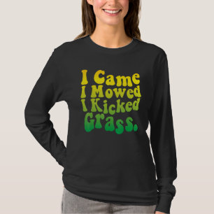 Groovy Lawnmower I Came I Mowed I Kicked Grass T-Shirt