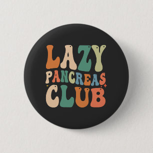 Groovy Lazy Pancreas Club Diabetes Awareness Funny 6 Cm Round Badge