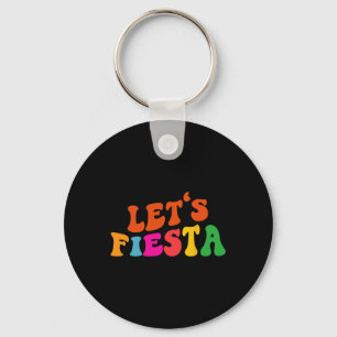 Groovy Let's Fiesta Funny Cinco De Mayo Women Men  Key Ring