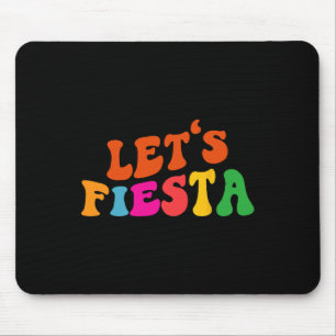 Groovy Let's Fiesta Funny Cinco De Mayo Women Men  Mouse Pad