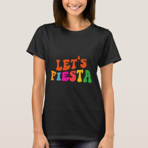Groovy Let's Fiesta Funny Cinco De Mayo Women Men  T-Shirt