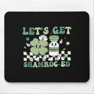 Groovy Let's Get Shamroc-ed Funny Shamrock Nurse S Mouse Pad