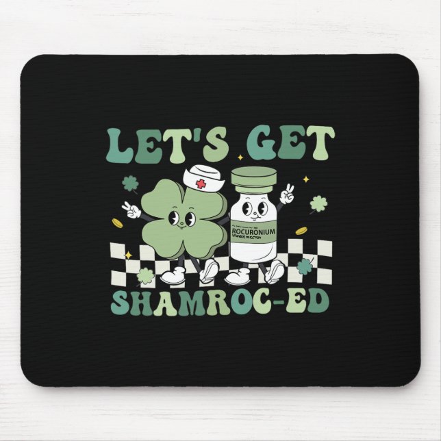 Groovy Let's Get Shamroc-ed Funny Shamrock Nurse S Mouse Pad (Front)