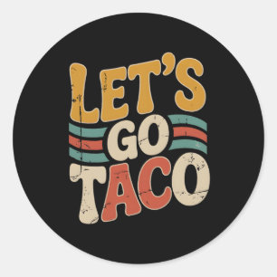 Groovy Let's Go Taco Design Funny Classic Round Sticker