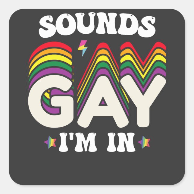 Groovy LGBT Pride Sounds Gay Im In Square Sticker (Front)