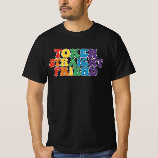 Groovy LGBT Pride Token Straight Friend T-Shirt (Front)