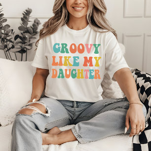 Groovy Like My Daughter Shirt, Mother and Daughter T-Shirt