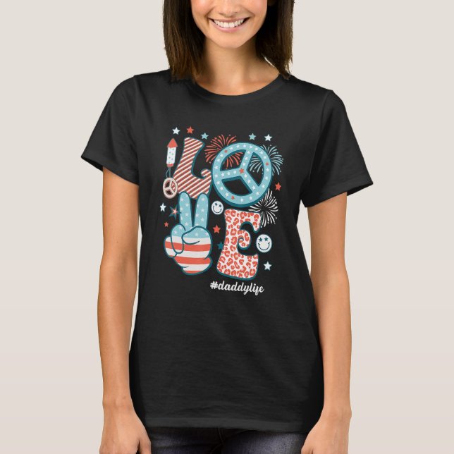 Groovy LOVE Daddy Life Peace Sign USA Flag 4th Of  T-Shirt (Front)