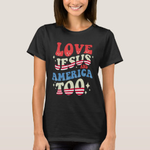 Groovy Loves Jesus and America Too God Christian 4 T-Shirt
