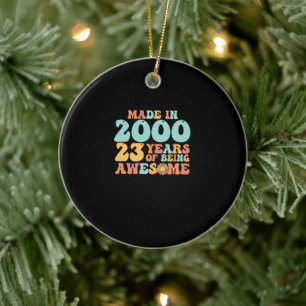 Groovy Made In 2000 23 Years Of Being Awesome Ceramic Ornament