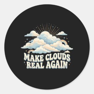 Groovy Make Clouds Real Meteorologist Women Men Classic Round Sticker