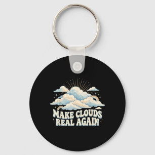 Groovy Make Clouds Real Meteorologist Women Men Key Ring