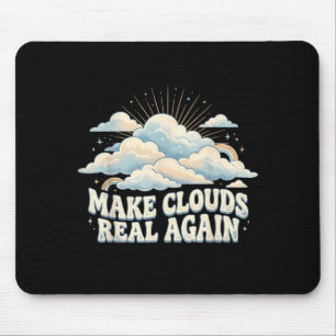 Groovy Make Clouds Real Meteorologist Women Men Mouse Pad