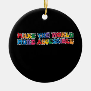 Groovy Make The World More Accessible Retro Ceramic Ornament