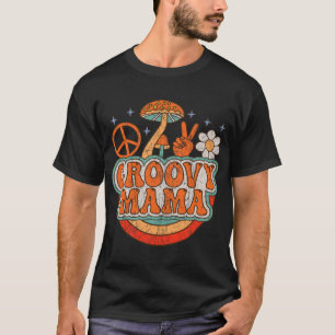 Groovy Mama 70s Aesthetic Nostalgia 1970's Retro  T-Shirt