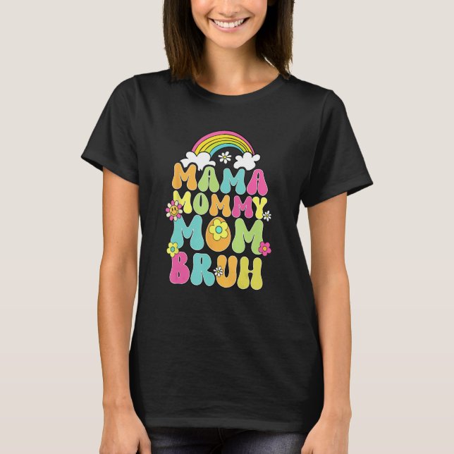 Groovy Mama Mommy Mom Bruh Nana Mimi Mother s Day T-Shirt (Front)