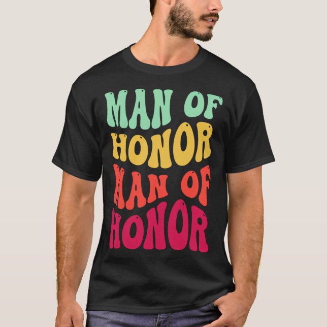 Groovy Man Of Honor Bachelor Party Groomsmen Weddi T-Shirt (Front)