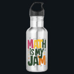 Groovy Math is My Jam First Day Back To School  532 Ml Water Bottle<br><div class="desc">Groovy Math is My Jam First Day Back To School Math Teachers</div>