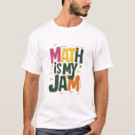 Groovy Math is My Jam First Day Back To School  T-Shirt<br><div class="desc">Groovy Math is My Jam First Day Back To School Math Teachers</div>